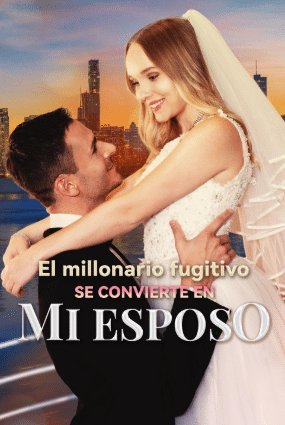 El millonario fugitivo se convierte en mi esposo